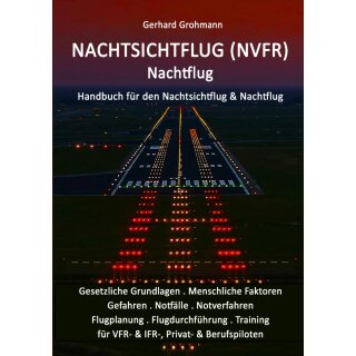 Nachtsichtflug (NVFR) - Nachtflug: Handbuch für den Nachtsichtflug & Nachtflug